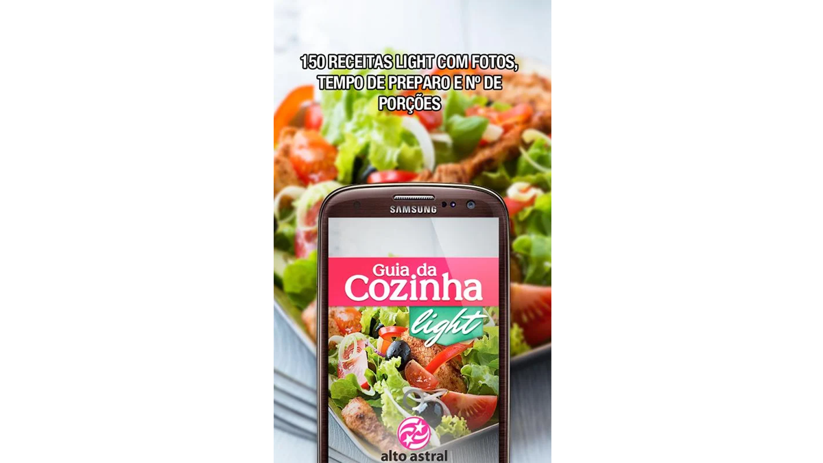 banner escrito 150 receitas light com fotos, tempo de preparo e número de porções. celular com Aplicativo Guia da Cozinha Light na tela e o logotipo do desenvolvedor Alto Astral