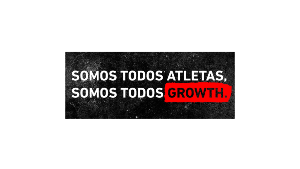 Slogan Growth Suplemento vitamínico: "Somos todos atletas. Somos todos Growth"